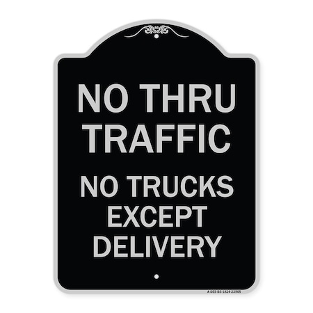 Signmission No Thru Traffic No Trucks Except Delivery Heavy-Gauge Aluminum Sign, 18" L, 24" H, BS-1824-23565 A-DES-BS-1824-23565